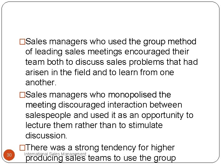 �Sales managers who used the group method 30 of leading sales meetings encouraged their