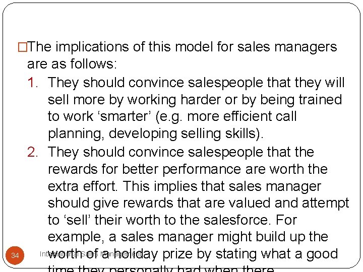 �The implications of this model for sales managers 34 are as follows: 1. They