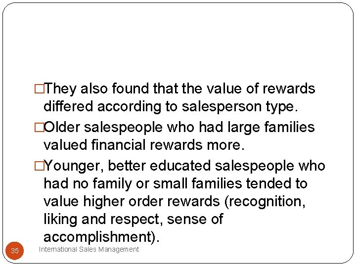 �They also found that the value of rewards differed according to salesperson type. �Older