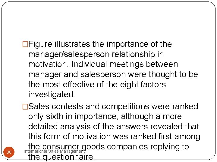 �Figure illustrates the importance of the 38 manager/salesperson relationship in motivation. Individual meetings between