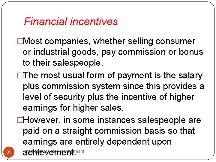 Financial incentives �Most companies, whether selling consumer 39 or industrial goods, pay commission or