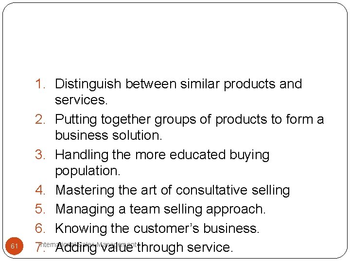 61 1. Distinguish between similar products and services. 2. Putting together groups of products