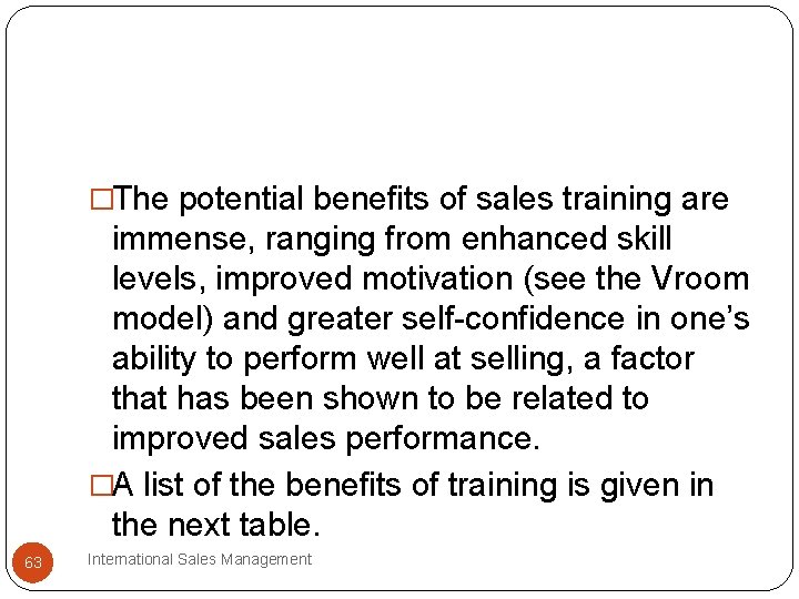 �The potential benefits of sales training are immense, ranging from enhanced skill levels, improved