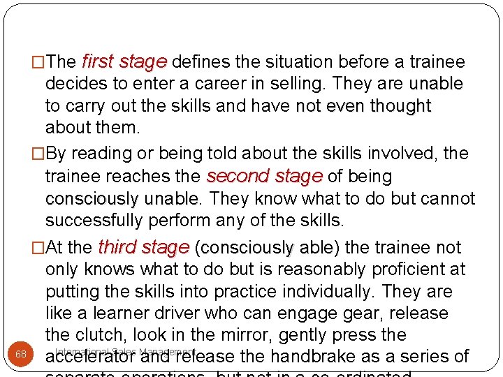 �The first stage defines the situation before a trainee decides to enter a career