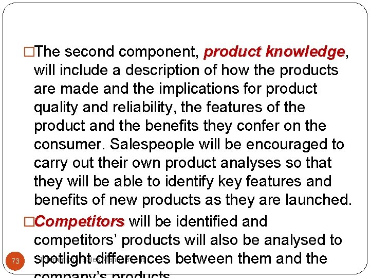 �The second component, product knowledge, knowledge will include a description of how the products