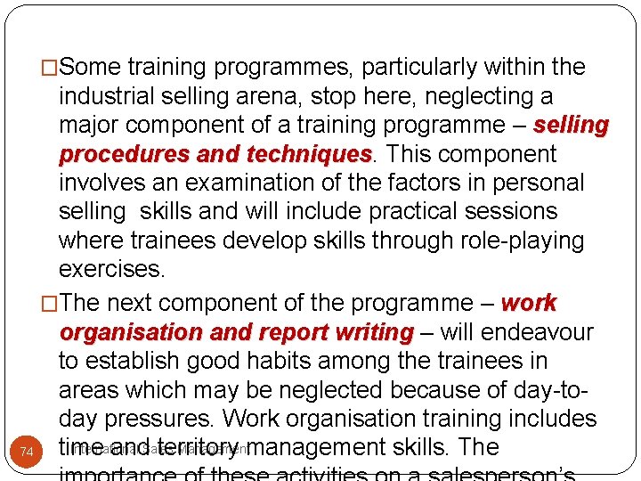 �Some training programmes, particularly within the industrial selling arena, stop here, neglecting a major