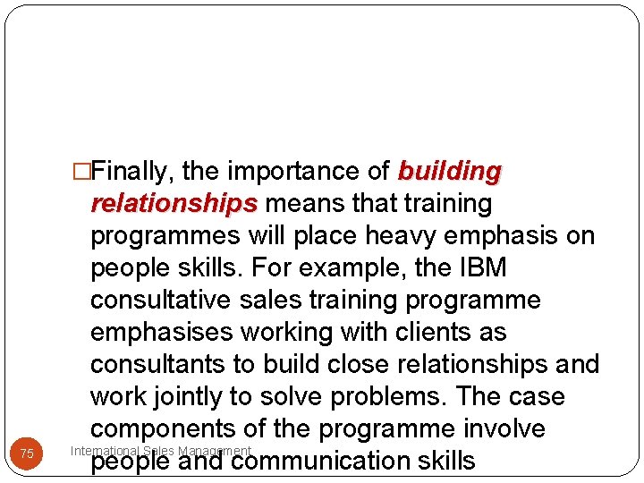�Finally, the importance of building 75 relationships means that training programmes will place heavy