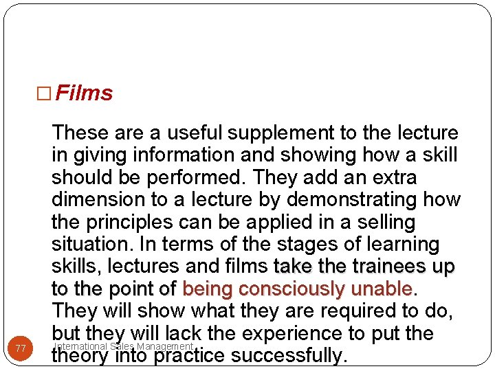 � Films 77 These are a useful supplement to the lecture in giving information