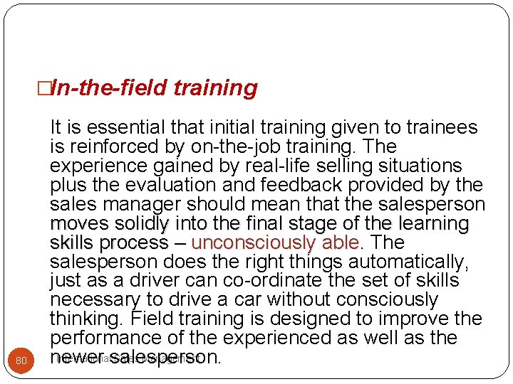 �In-the-field training 80 It is essential that initial training given to trainees is reinforced