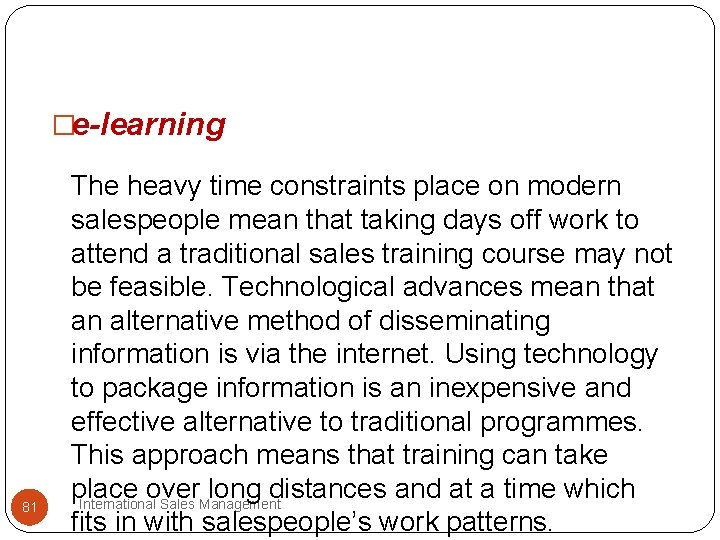 �e-learning 81 The heavy time constraints place on modern salespeople mean that taking days
