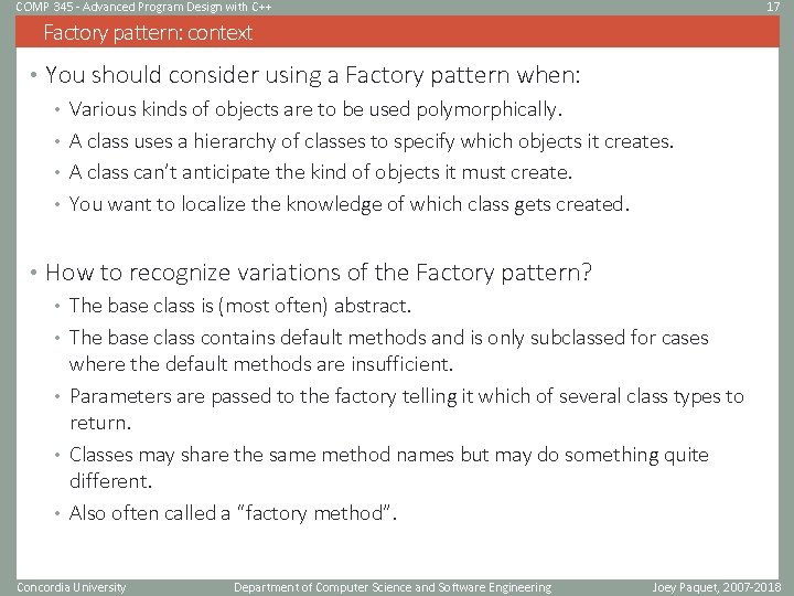 COMP 345 - Advanced Program Design with C++ 17 Factory pattern: context • You COMP 345 - Advanced Program Design with C++ 17 Factory pattern: context • You