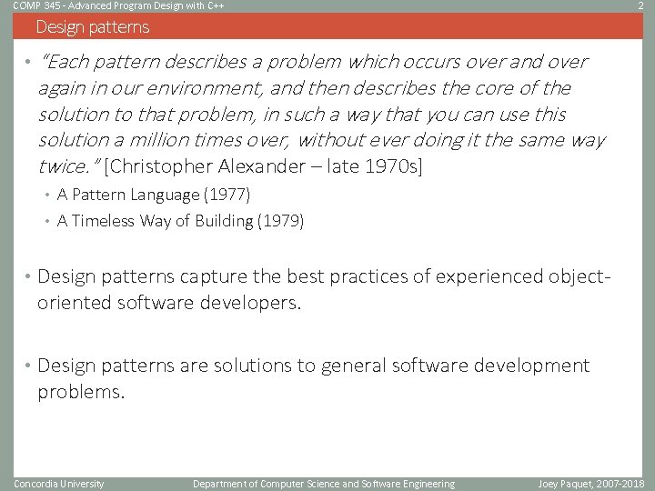COMP 345 - Advanced Program Design with C++ 2 Design patterns • “Each pattern COMP 345 - Advanced Program Design with C++ 2 Design patterns • “Each pattern
