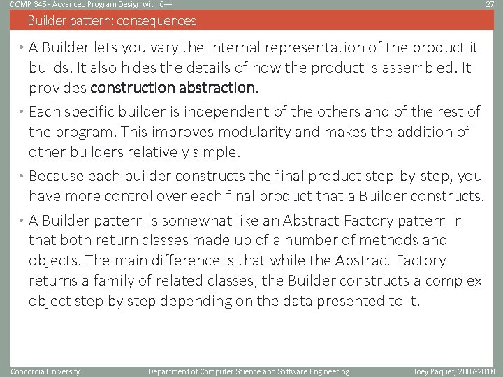 COMP 345 - Advanced Program Design with C++ 27 Builder pattern: consequences • A COMP 345 - Advanced Program Design with C++ 27 Builder pattern: consequences • A