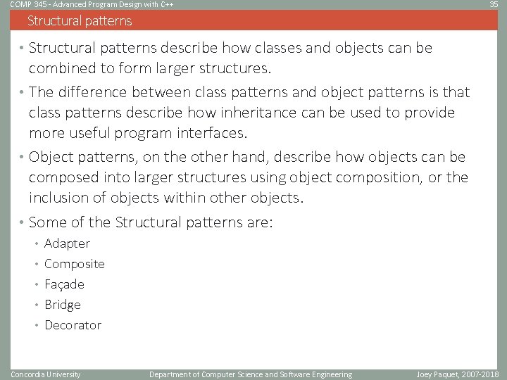 COMP 345 - Advanced Program Design with C++ 35 Structural patterns • Structural patterns COMP 345 - Advanced Program Design with C++ 35 Structural patterns • Structural patterns