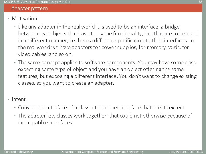 COMP 345 - Advanced Program Design with C++ 38 Adapter pattern • Motivation • COMP 345 - Advanced Program Design with C++ 38 Adapter pattern • Motivation •