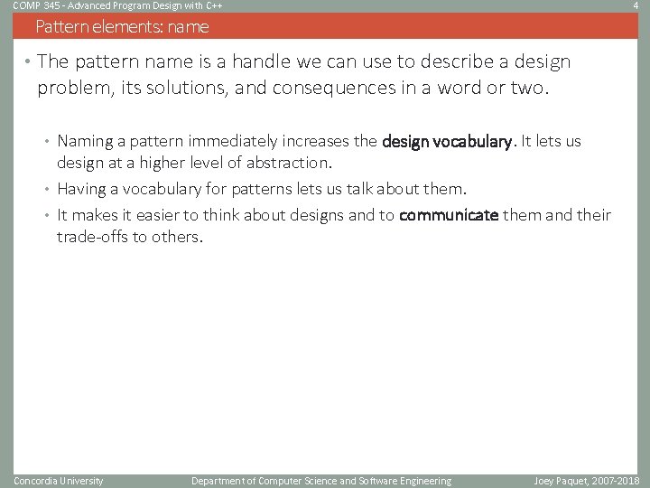 COMP 345 - Advanced Program Design with C++ 4 Pattern elements: name • The COMP 345 - Advanced Program Design with C++ 4 Pattern elements: name • The
