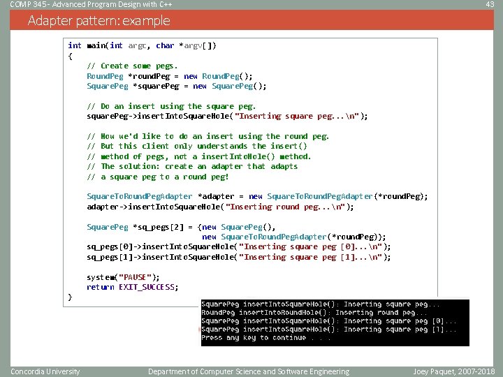 COMP 345 - Advanced Program Design with C++ 43 Adapter pattern: example int main(int COMP 345 - Advanced Program Design with C++ 43 Adapter pattern: example int main(int