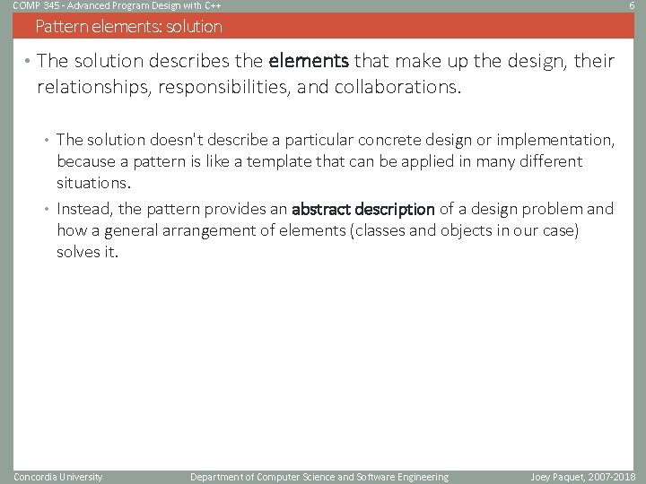COMP 345 - Advanced Program Design with C++ 6 Pattern elements: solution • The COMP 345 - Advanced Program Design with C++ 6 Pattern elements: solution • The