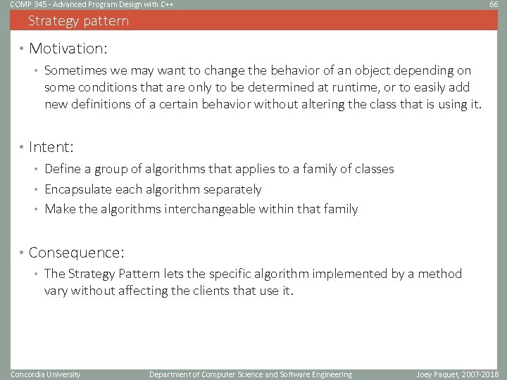 COMP 345 - Advanced Program Design with C++ 66 Strategy pattern • Motivation: • COMP 345 - Advanced Program Design with C++ 66 Strategy pattern • Motivation: •