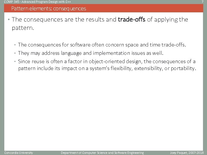 COMP 345 - Advanced Program Design with C++ 7 Pattern elements: consequences • The COMP 345 - Advanced Program Design with C++ 7 Pattern elements: consequences • The