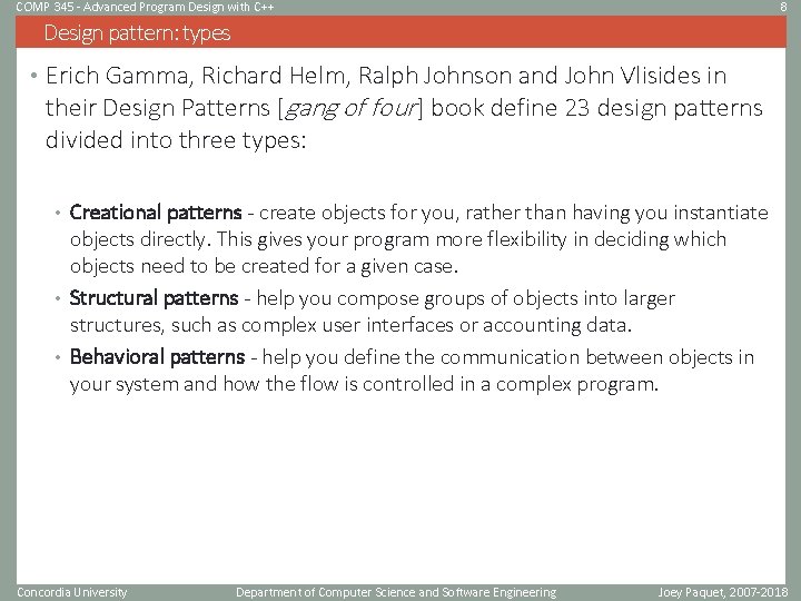 COMP 345 - Advanced Program Design with C++ 8 Design pattern: types • Erich COMP 345 - Advanced Program Design with C++ 8 Design pattern: types • Erich