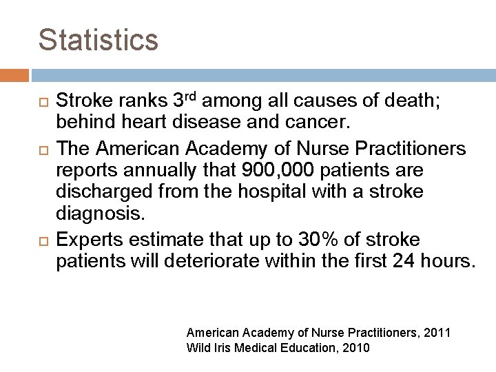 Statistics Stroke ranks 3 rd among all causes of death; behind heart disease and