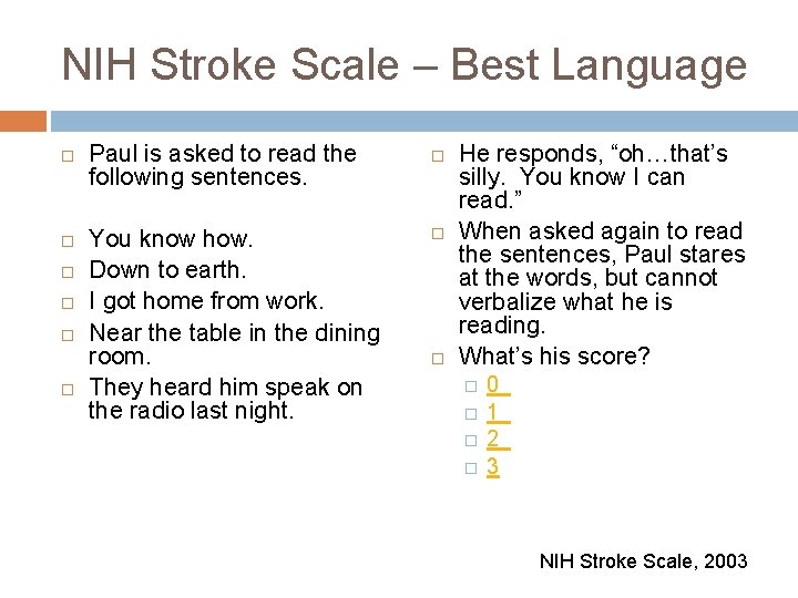 NIH Stroke Scale – Best Language Paul is asked to read the following sentences.