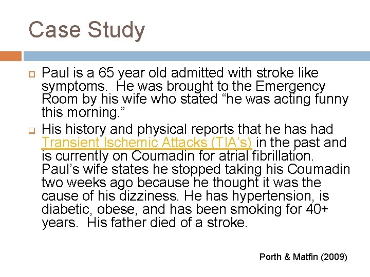 Case Study q Paul is a 65 year old admitted with stroke like symptoms.