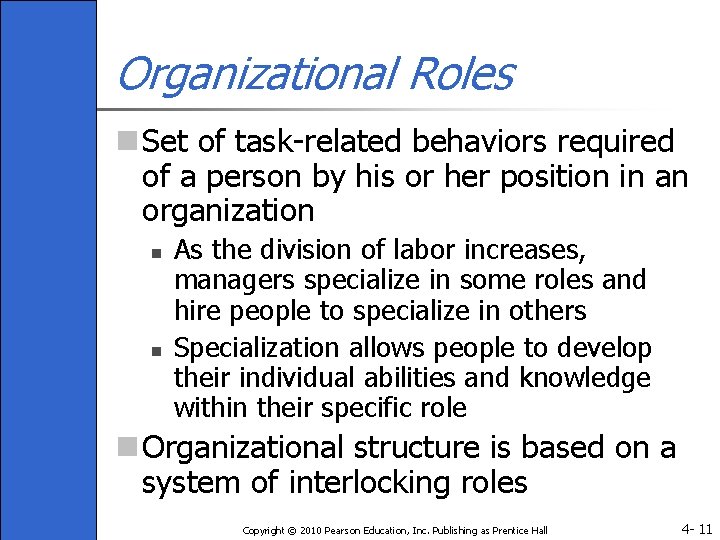 Organizational Roles n Set of task-related behaviors required of a person by his or
