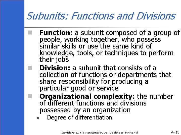 Subunits: Functions and Divisions n Function: a subunit composed of a group of people,