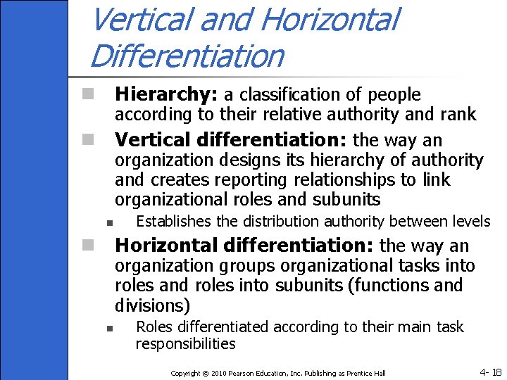 Vertical and Horizontal Differentiation n Hierarchy: a classification of people according to their relative