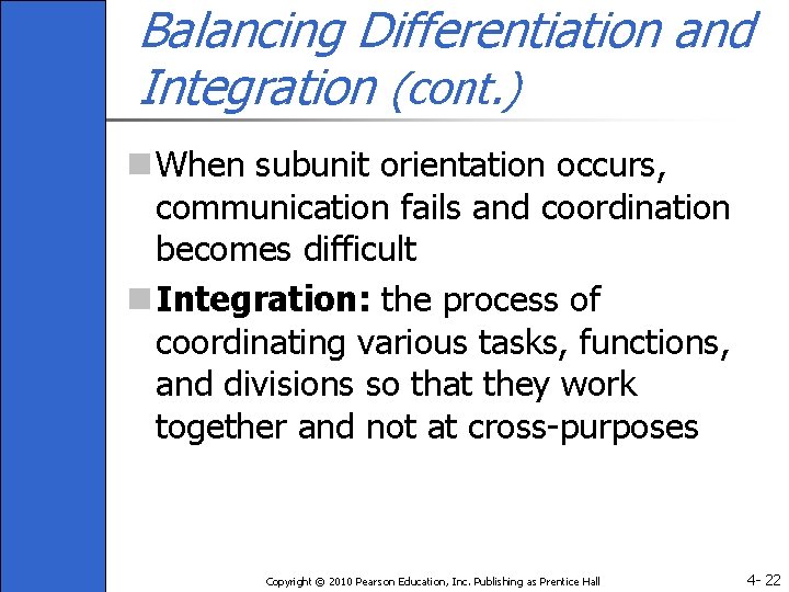 Balancing Differentiation and Integration (cont. ) n When subunit orientation occurs, communication fails and