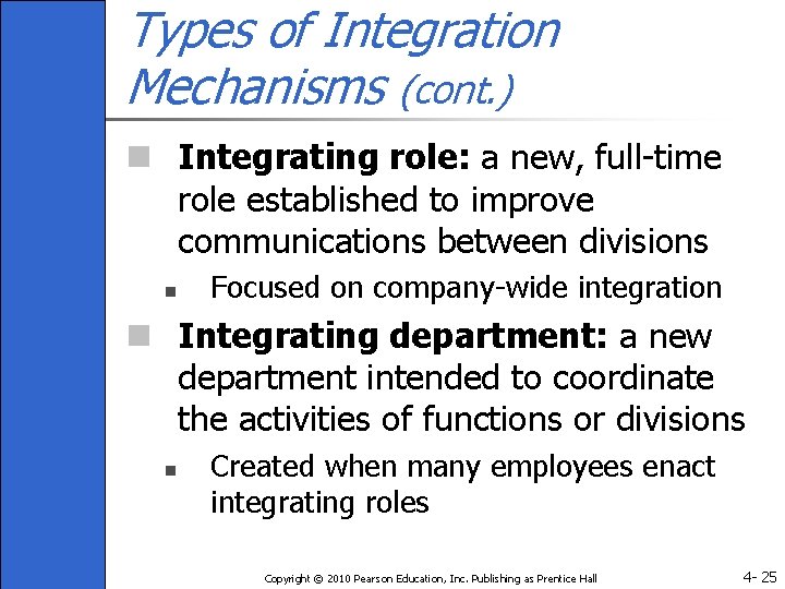 Types of Integration Mechanisms (cont. ) n Integrating role: a new, full-time role established