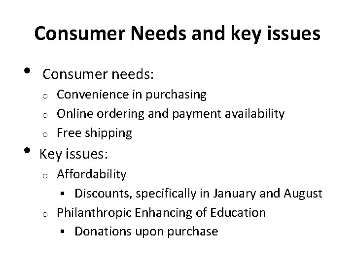 Consumer Needs and key issues • Consumer needs: o o • o Convenience in