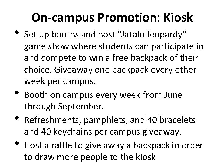  • • On-campus Promotion: Kiosk Set up booths and host "Jatalo Jeopardy" game