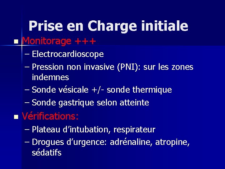 Prise en Charge initiale n Monitorage +++ – Electrocardioscope – Pression non invasive (PNI):