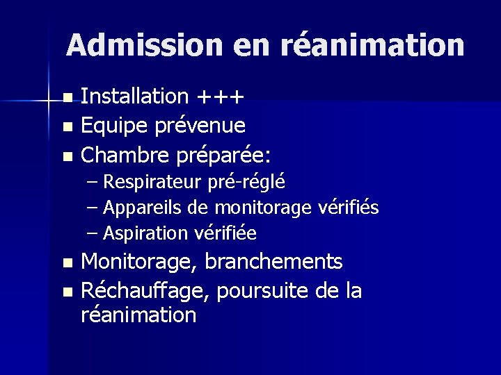 Admission en réanimation Installation +++ n Equipe prévenue n Chambre préparée: n – Respirateur