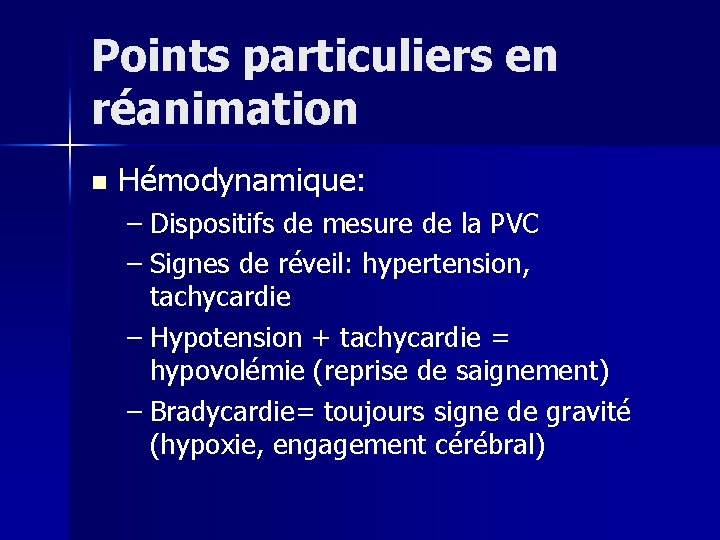 Points particuliers en réanimation n Hémodynamique: – Dispositifs de mesure de la PVC –