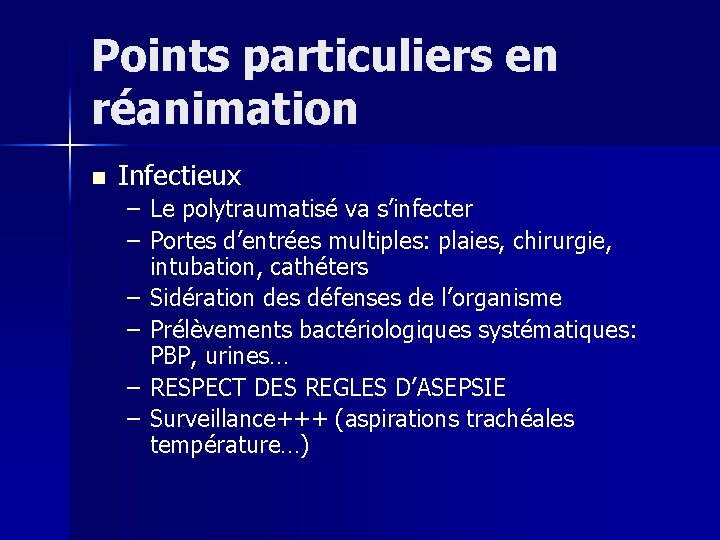 Points particuliers en réanimation n Infectieux – Le polytraumatisé va s’infecter – Portes d’entrées