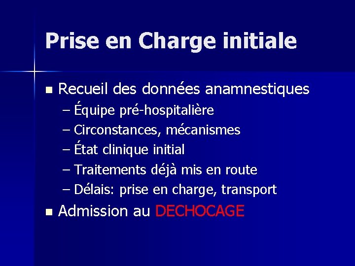 Prise en Charge initiale n Recueil des données anamnestiques – Équipe pré-hospitalière – Circonstances,