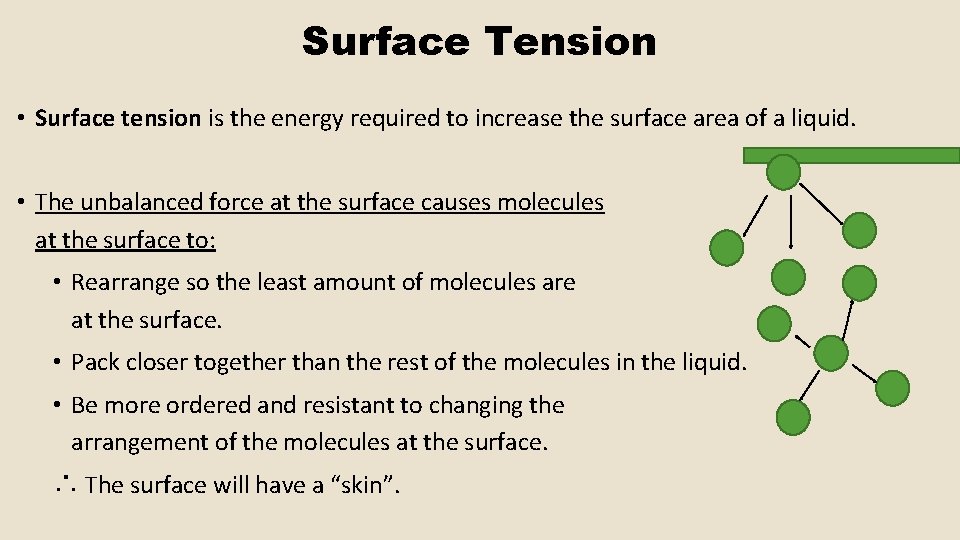Surface Tension • Surface tension is the energy required to increase the surface area
