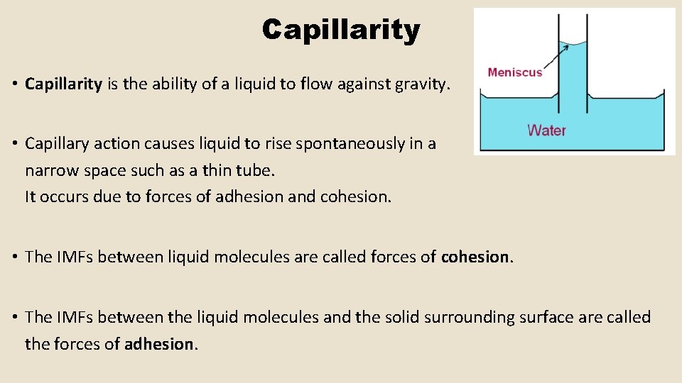 Capillarity • Capillarity is the ability of a liquid to flow against gravity. •