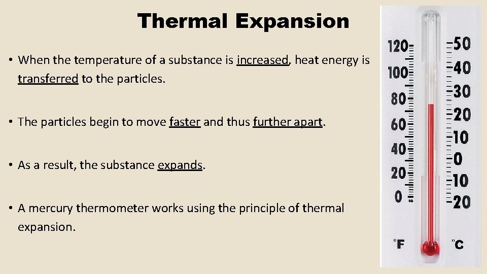 Thermal Expansion • When the temperature of a substance is increased, heat energy is