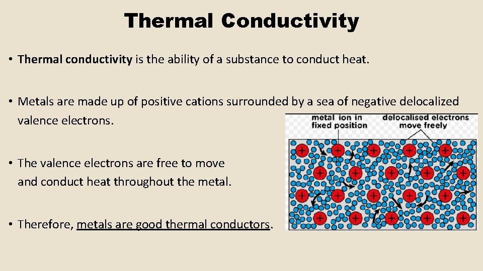 Thermal Conductivity • Thermal conductivity is the ability of a substance to conduct heat.