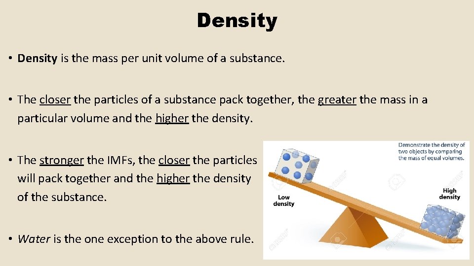 Density • Density is the mass per unit volume of a substance. • The