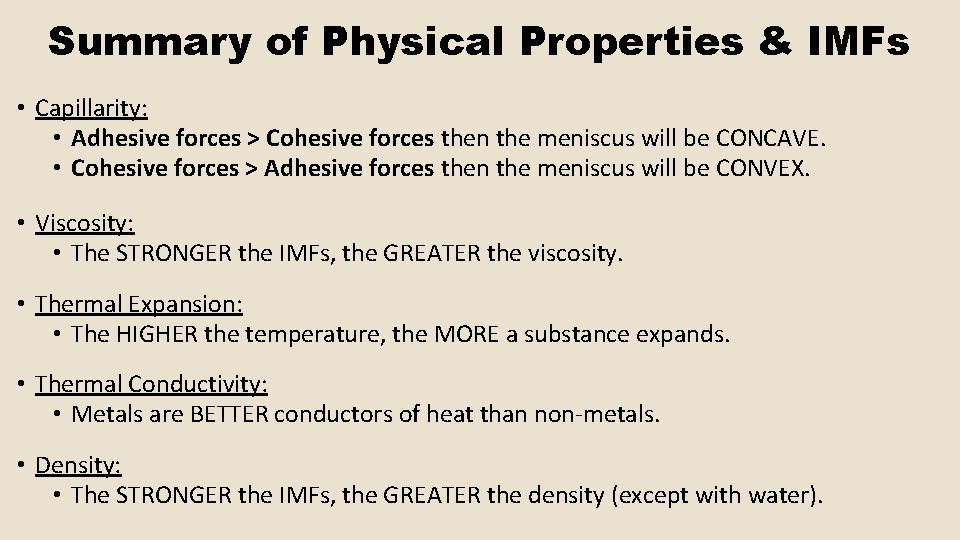 Summary of Physical Properties & IMFs • Capillarity: • Adhesive forces > Cohesive forces