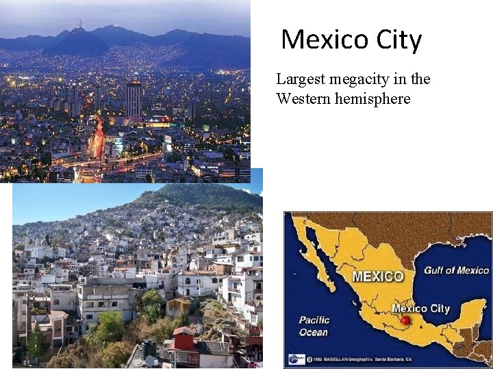 Mexico City Largest megacity in the Western hemisphere 