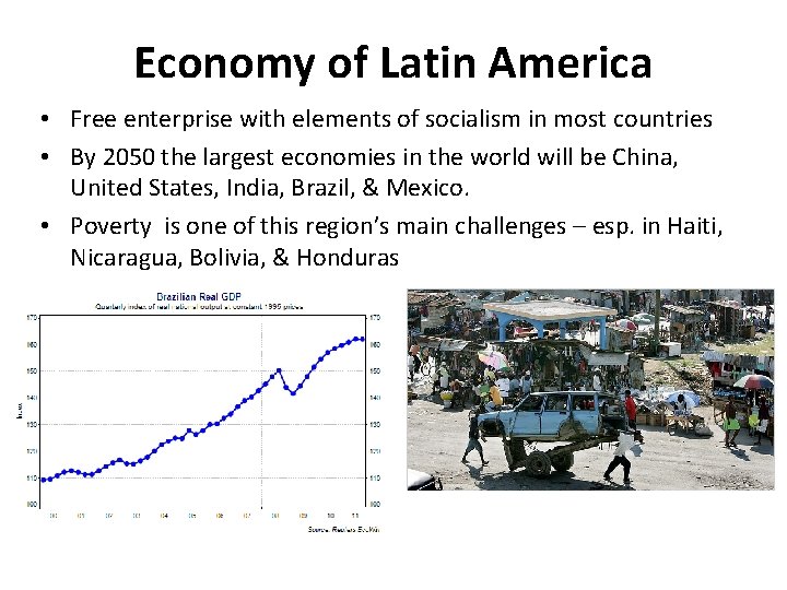 Economy of Latin America • Free enterprise with elements of socialism in most countries