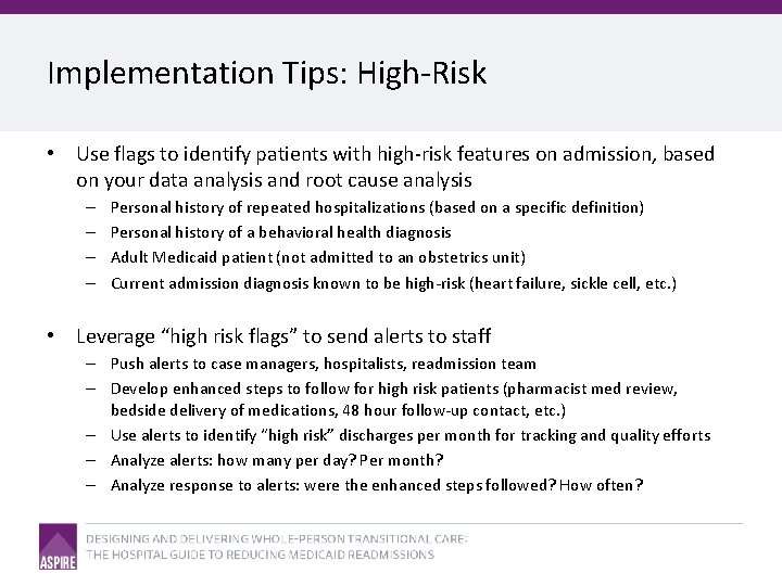 Implementation Tips: High-Risk • Use flags to identify patients with high-risk features on admission, Implementation Tips: High-Risk • Use flags to identify patients with high-risk features on admission,
