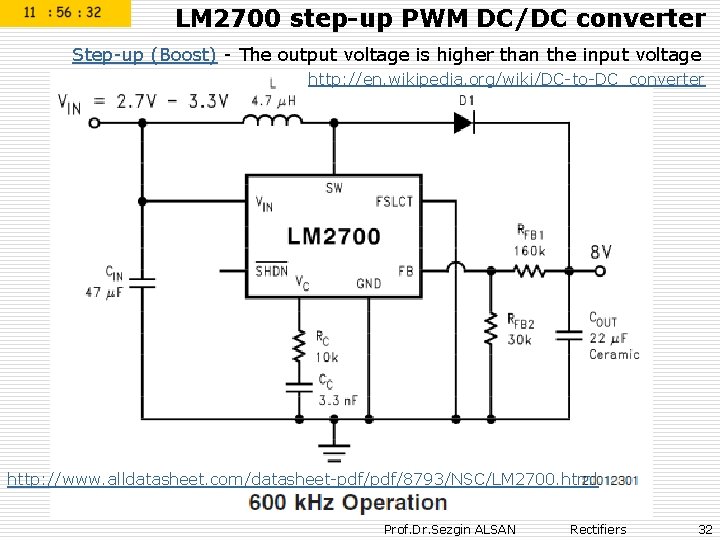 LM 2700 step-up PWM DC/DC converter Step-up (Boost) - The output voltage is higher LM 2700 step-up PWM DC/DC converter Step-up (Boost) - The output voltage is higher